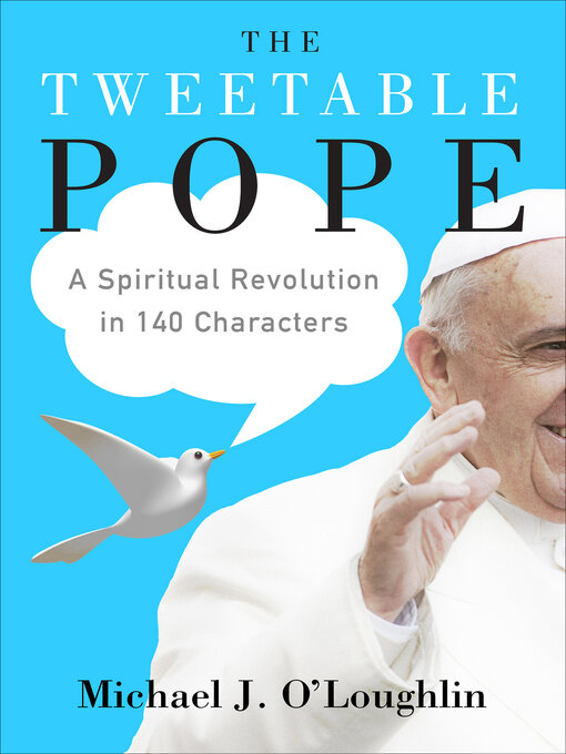 Title details for The Tweetable Pope by Michael J. O'Loughlin - Available